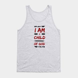 I Am A Child Of God | Christian Tank Top